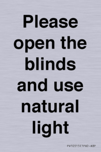 Please open the blinds and use natural light